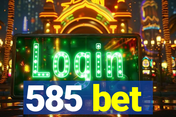 585 bet